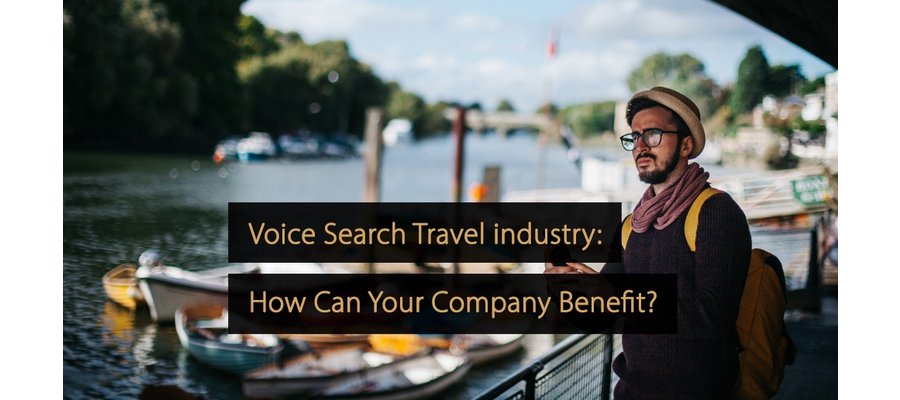 Voice Search for the Tourism & Travel industry: All You Need to Know!