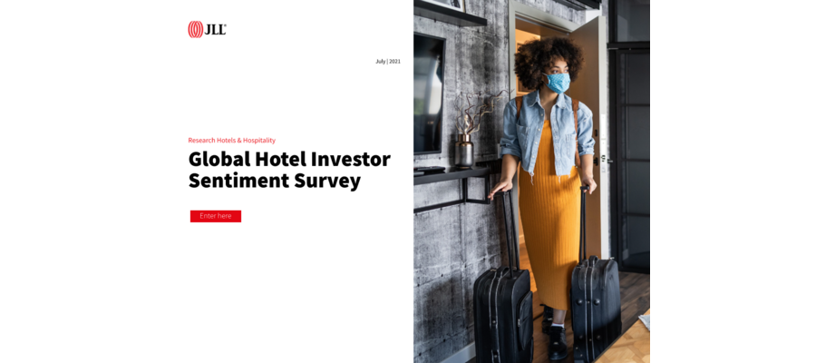 JLL's Global Hotel Investor Sentiment Survey Suggests Heightened Optimism As the Sector Continues to Recover