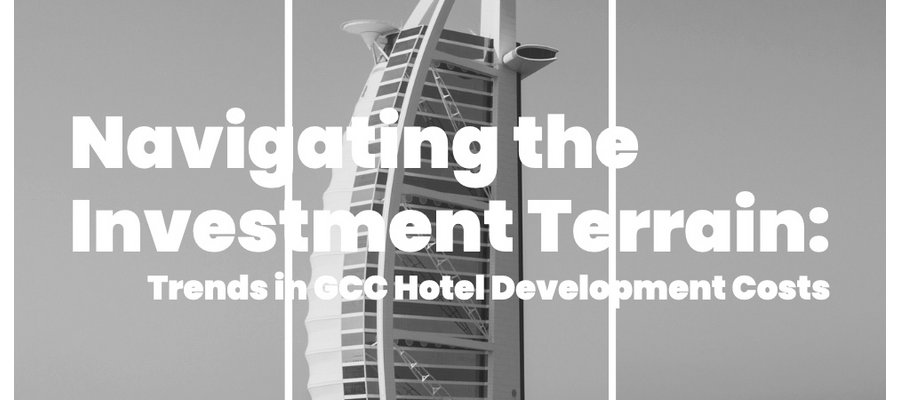 HVS Report - Trends in Gulf Cooperation Council Hotel Development Costs - By Hala Matar Choufany
