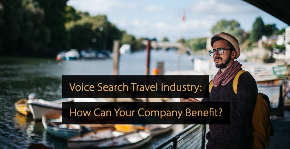 Voice Search for the Tourism & Travel industry: All You Need to Know!