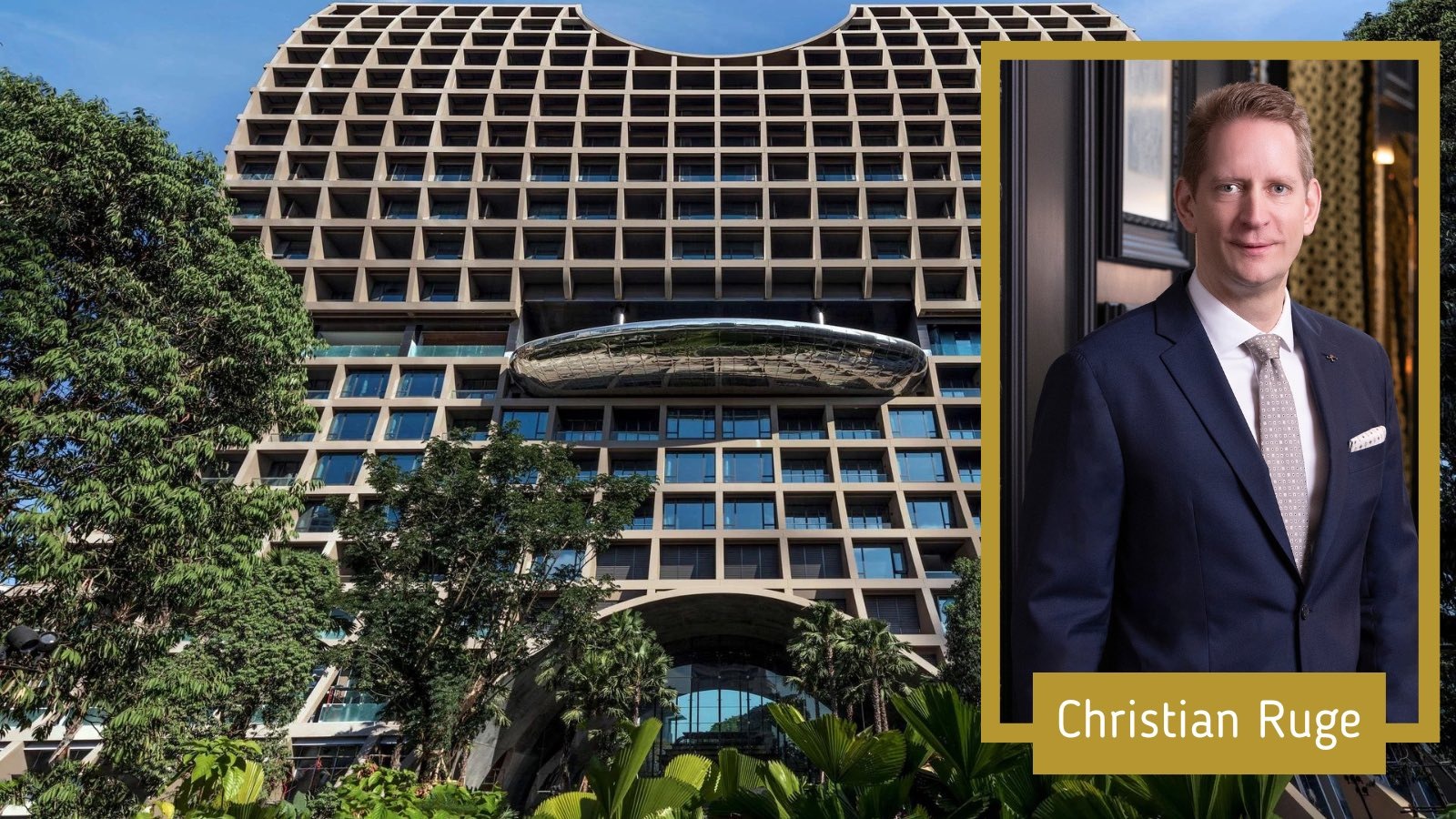 Christian Ruge appointed as General Manager of Sindhorn Kempinski Hotel Bangkok